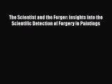 [Read Book] The Scientist and the Forger: Insights into the Scientific Detection of Forgery