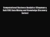 [Read book] Computational Business Analytics (Chapman & Hall/CRC Data Mining and Knowledge