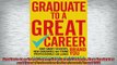 FREE PDF  Graduate to a Great Career How Smart Students New Graduates and Young Professionals Can  BOOK ONLINE