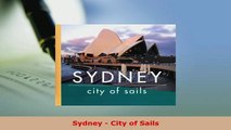 PDF  Sydney  City of Sails Read Full Ebook