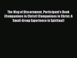 Book The Way of Discernment Participant's Book (Companions in Christ) (Companions in Christ: