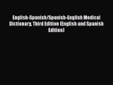 Read English-Spanish/Spanish-English Medical Dictionary Third Edition (English and Spanish