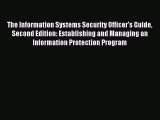 Read The Information Systems Security Officer's Guide Second Edition: Establishing and Managing