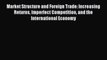 Read Market Structure and Foreign Trade: Increasing Returns Imperfect Competition and the International