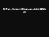 Read Oil Titans: National Oil Companies in the Middle East Ebook Free