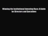 [Read book] Winning the Institutional Investing Race: A Guide for Directors and Executives