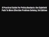 [Read book] A Practical Guide For Policy Analysis: the Eightfold Path To More Effective Problem