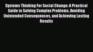 [Read book] Systems Thinking For Social Change: A Practical Guide to Solving Complex Problems