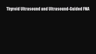 Download Thyroid Ultrasound and Ultrasound-Guided FNA PDF Online