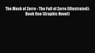 PDF The Mask of Zorro - The Fall of Zorro (Illustrated): Book One (Graphic Novel)  Read Online