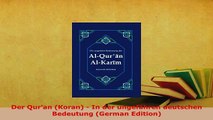 Download  Der Quran Koran  In der ungefähren deutschen Bedeutung German Edition  EBook
