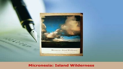 PDF  Micronesia Island Wilderness Read Full Ebook