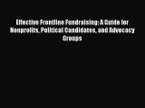 [Read book] Effective Frontline Fundraising: A Guide for Nonprofits Political Candidates and