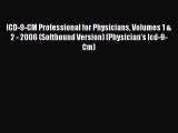 Read ICD-9-CM Professional for Physicians Volumes 1 & 2 - 2006 (Softbound Version) (Physician's