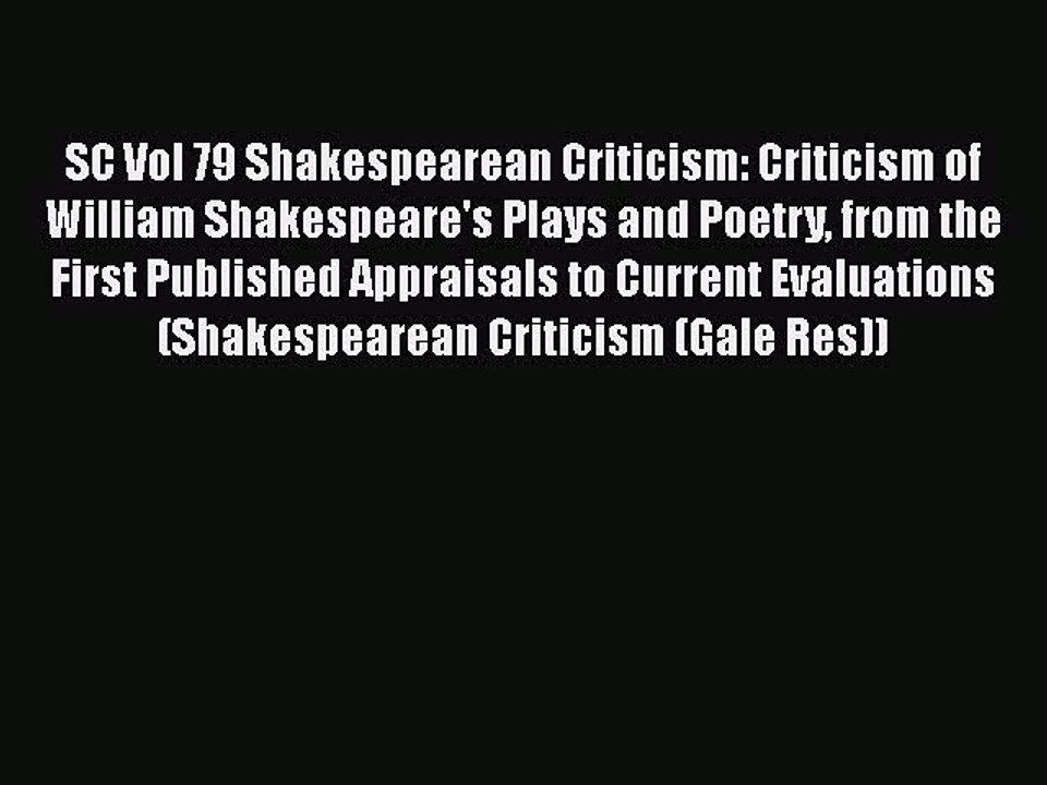 [PDF] SC Vol 79 Shakespearean Criticism: Criticism of William Shakespeare's Plays and Poetry