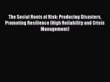 [Read book] The Social Roots of Risk: Producing Disasters Promoting Resilience (High Reliability