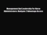 [Read book] Management And Leadership For Nurse Administrators: Navigate 2 Advantage Access