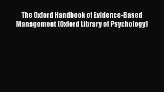 [Read book] The Oxford Handbook of Evidence-Based Management (Oxford Library of Psychology)
