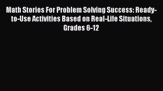 [Read book] Math Stories For Problem Solving Success: Ready-to-Use Activities Based on Real-Life