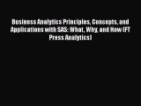 [Read book] Business Analytics Principles Concepts and Applications with SAS: What Why and