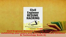 PDF  Civil Engineer Resume Hacking Shortcuts to outshining your peers and getting interviews Download Full Ebook
