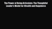 [Read book] The Power of Being Articulate: The Thoughtful Leader's Model for Wealth and Happiness