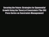 [Read book] Securing the Future: Strategies for Exponential Growth Using the Theory of Constraints