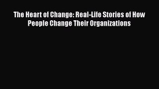 [Read book] The Heart of Change: Real-Life Stories of How People Change Their Organizations