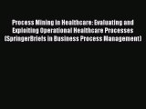 [Read book] Process Mining in Healthcare: Evaluating and Exploiting Operational Healthcare