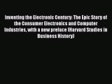 [Read book] Inventing the Electronic Century: The Epic Story of the Consumer Electronics and