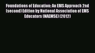 Read Foundations of Education: An EMS Approach 2nd (second) Edition by National Association