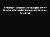 [Read book] The Manager's Dilemma: Balancing the Inverse Equation of Increasing Demands and
