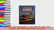 PDF  Guide to Sea Kayaking in Lakes Huron Erie and Ontario The Best Day Trips and Tours Read Full Ebook