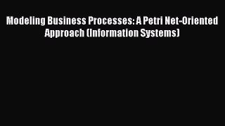 [Read book] Modeling Business Processes: A Petri Net-Oriented Approach (Information Systems)