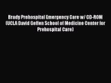 Download Brady Prehospital Emergency Care w/ CD-ROM (UCLA David Geffen School of Medicine Center