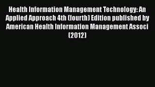 [Read book] Health Information Management Technology: An Applied Approach 4th (fourth) Edition
