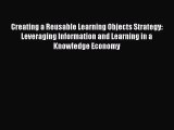 [Read book] Creating a Reusable Learning Objects Strategy: Leveraging Information and Learning