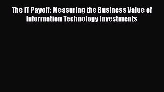 [Read book] The IT Payoff: Measuring the Business Value of Information Technology Investments
