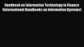 [Read book] Handbook on Information Technology in Finance (International Handbooks on Information