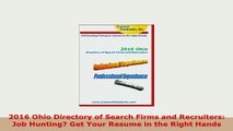 PDF  2016 Ohio Directory of Search Firms and Recruiters Job Hunting Get Your Resume in the Download Full Ebook