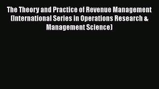 [Read book] The Theory and Practice of Revenue Management (International Series in Operations