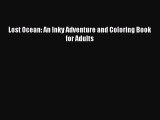 [Read Book] Lost Ocean: An Inky Adventure and Coloring Book for Adults  EBook