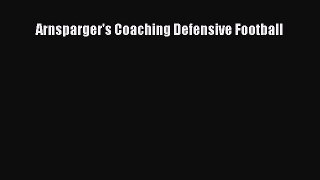 [Read book] Arnsparger's Coaching Defensive Football [Download] Online