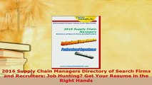 PDF  2016 Supply Chain Managers Directory of Search Firms and Recruiters Job Hunting Get Your Read Online