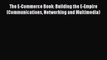 [Read book] The E-Commerce Book: Building the E-Empire (Communications Networking and Multimedia)