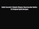 [Read Book] Kaffe Fassett's Simple Shapes Spectacular Quilts: 23 Original Quilt Designs  EBook