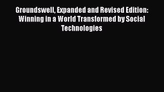 [Read book] Groundswell Expanded and Revised Edition: Winning in a World Transformed by Social