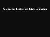 [Read Book] Construction Drawings and Details for Interiors  EBook