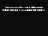 [Read book] The Purchasing Chessboard: 64 Methods to Reduce Costs and Increase Value with Suppliers