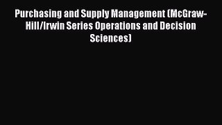 [Read book] Purchasing and Supply Management (McGraw-Hill/Irwin Series Operations and Decision